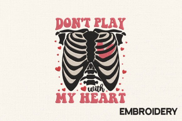 Don’t Play My Heart Embroidery Design